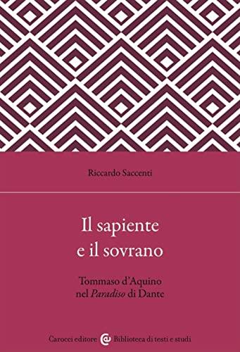 Il sapiente e il sovrano. Tommaso d'Aquino nel Paradiso di Dante