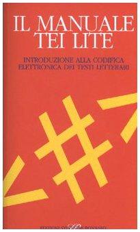 Il manuale TEI Lite. Introduzione alla codifica elettronica dei testi letterari