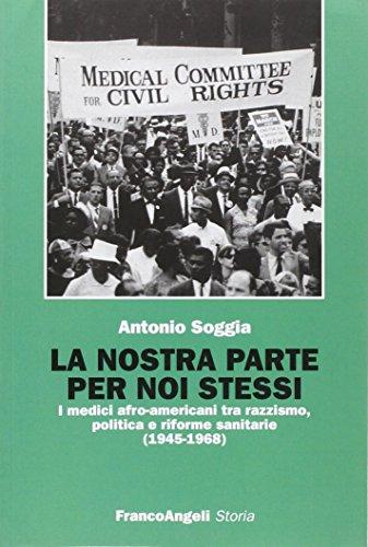 La nostra parte per noi stessi. I medici afro-americani tra razzismo, politica e riforme sanitarie (1945-1968)
