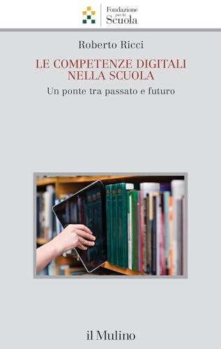 Le competenze digitali nella scuola. Un ponte tra passato e futuro