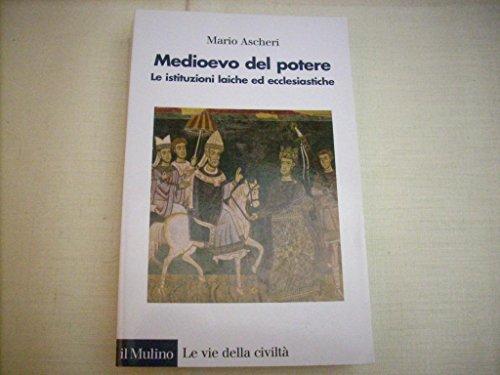 Medioevo del potere. Le istituzioni laiche ed ecclesiastiche