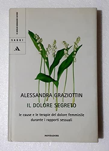 Il dolore segreto. Le cause e le terapie del dolore femminile durante i rapporti sessuali