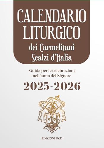 Calendario liturgico dei Carmelitani Scalzi d'Italia. Guida per le celebrazioni nell'anno del Signore 2025-2026
