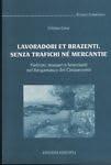 Lavoradori et brazenti. Padroni, massari e braccianti nel bergamasco del Cinquecento