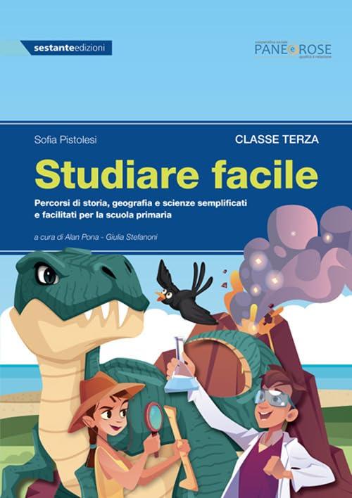 Studiare facile. Classe terza. Percorsi di storia, geografia e scienze semplificati e facilitati. Per la Scuola elementare (Vol. 1)