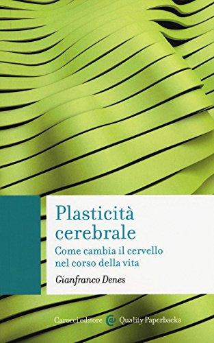 Plasticità cerebrale. Come cambia il cervello nel corso della vita: 1