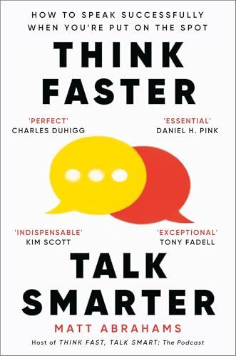 Think Faster, Talk Smarter: How to Speak Successfully When You're Put on the Spot (English Edition)