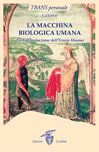 La macchina biologica umana: La Trasformazione dell'Essere Umano