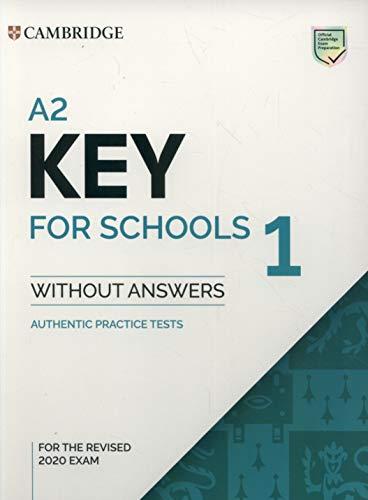 A2 key for schools 1 for revised exam from 2020 - student's book without answers: Authentic Practice Tests