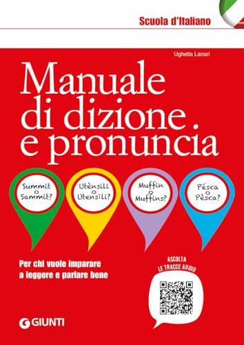 Manuale di dizione e pronuncia. Per chi vuole imparare a leggere e parlare bene. Con File audio online
