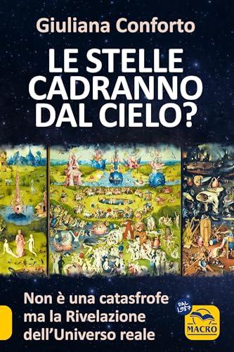 Le stelle cadranno dal cielo? Non è una catastrofe ma la rivelazione dell'Universo reale
