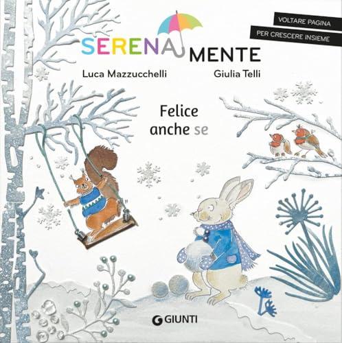 Felice anche se. Ediz. a colori