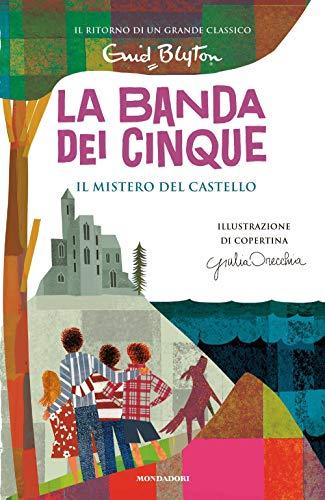 Il mistero del castello. La banda dei cinque (Vol. 11)