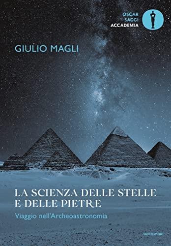 La scienza delle stelle e delle pietre: Viaggio nell'Archeoastronomia