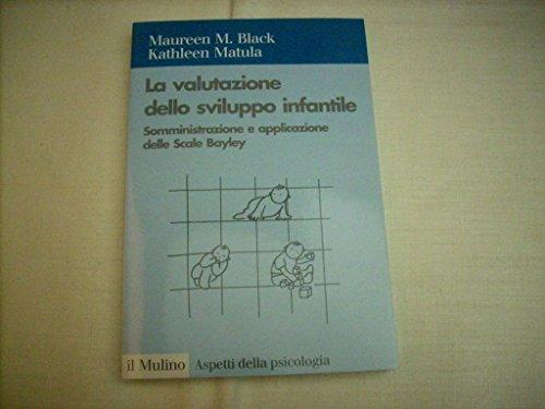 La valutazione dello sviluppo infantile. Somministrazione e applicazione delle Scale Bayley
