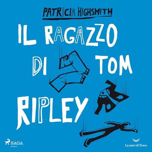 Il ragazzo di Tom Ripley: Il ciclo di Tom Ripley, Vol. 4