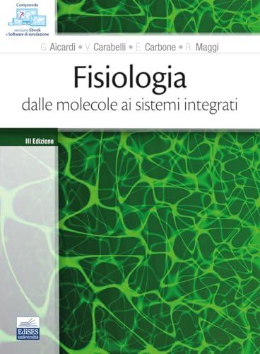 Fisiologia: dalle molecole ai sistemi integrati