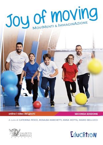 Joy of moving - Seconda edizione: Movimenti e immaginazione