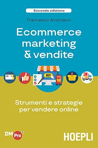 eCommerce marketing & vendite: Strumenti e strategie per vendere online