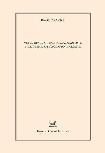 «Una di»: lingua, razza, nazione nel primo Ottocento italiano