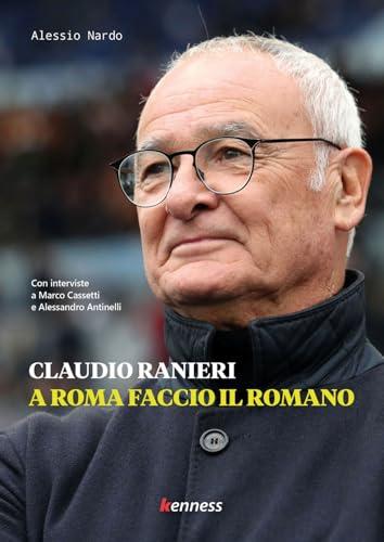 Claudio Ranieri. A Roma faccio il romano