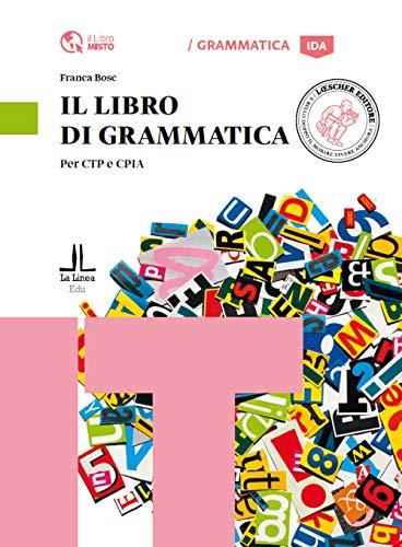 Il libro di grammatica. Per CTP e CPIA: Il libro di grammatica (A1-B1)