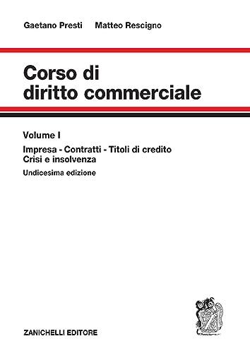 Corso di diritto commerciale. Impresa, contratti, titoli di credito, fallimento (Vol. 1)