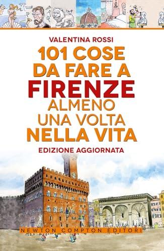 101 cose da fare a Firenze almeno una volta nella vita