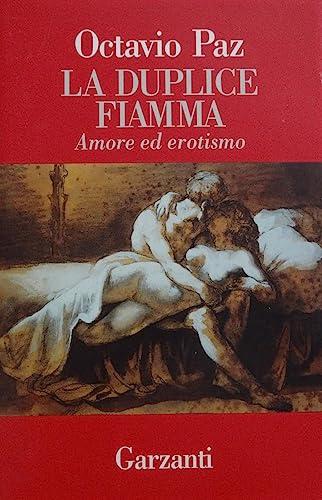 La duplice fiamma. Amore ed erotismo