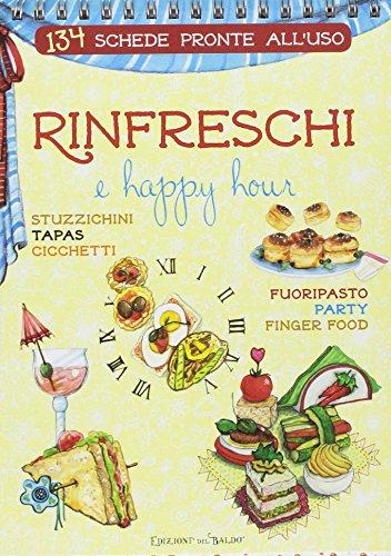 Rinfreschi e happy hour. 134 schede pronte all'uso. Ediz. a spirale