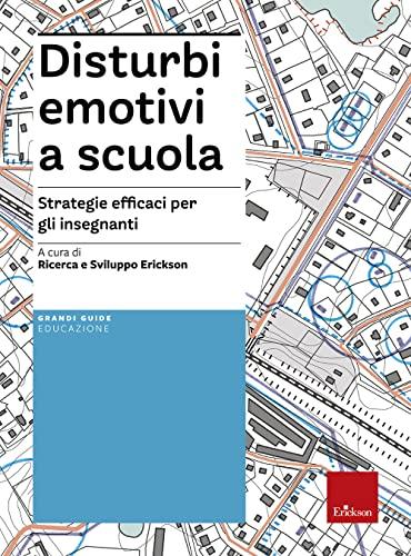 Disturbi emotivi a scuola. Strategie efficaci per gli insegnanti. Con Contenuto digitale per download e accesso online
