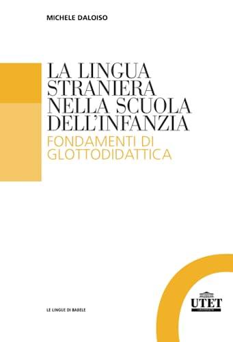 La lingua straniera nella scuola dell'infanzia: Fondamenti di glottodidattica