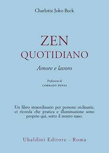 Zen quotidiano. Amore e lavoro
