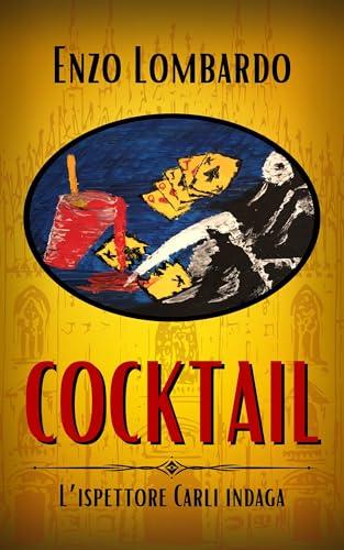 Cocktail (L'ispettore Carli indaga Vol. 1)
