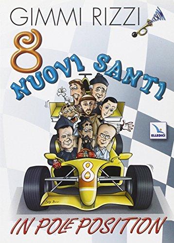 8 nuovi santi in pole position
