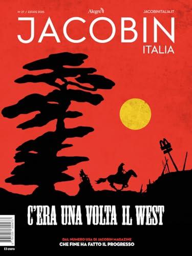 Jacobin Italia. C'era una volta il West (Vol. 27)