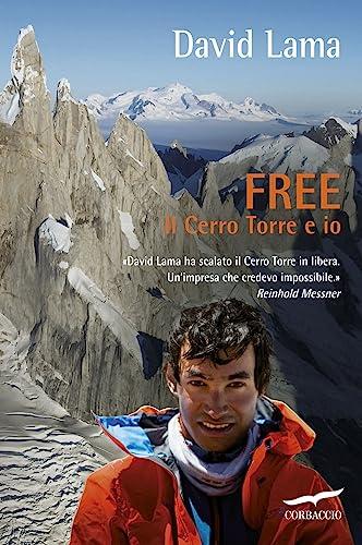 Free. Il Cerro Torre e io