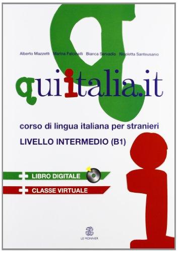 Qui Italia.it. Corso di lingua italiana per stranieri. Livello B1. Con CD Audio. Con CD-ROM