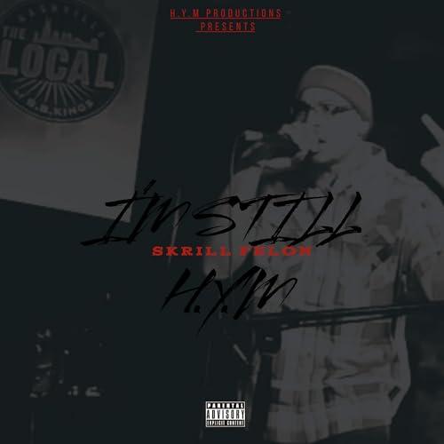 I'M STILL H.Y.M [Explicit]