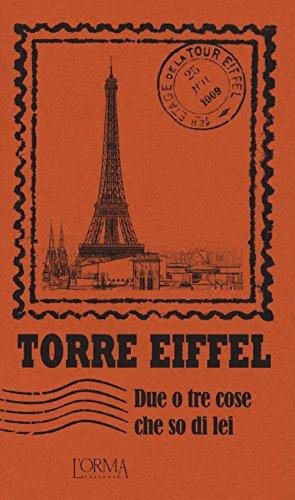 Torre Eiffel. Due o tre cose che so di lei
