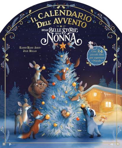 Il calendario dell'Avvento delle belle storie della nonna. Ediz. a colori