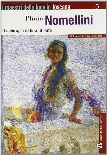 Plinio Nomellini. Il colore, La natura, il mito. Ediz. illustrata