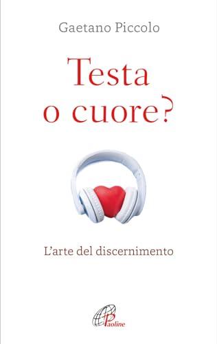 Testa o cuore? Nuova ediz.