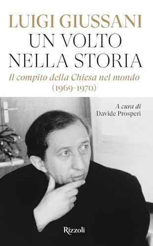 Un volto nella storia: Il compito della Chiesa nel mondo (1969-1970)