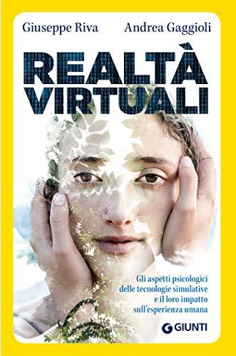 Realtà virtuali: Gli aspetti delle tecnologie simulative e il loro impatto sull'esperienza umana