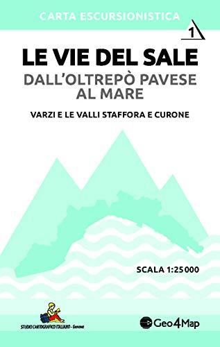 Le vie del sale dall'Oltrepò Pavese al mare. Varzi e le valli staffora e curone. Scala 1:25.000 (Vol. 1)