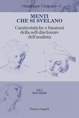 Menti che si svelano. Caratteristiche e funzioni della self-disclosure dell'analista