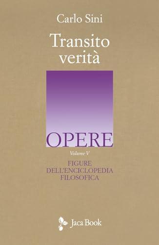 Transito Verità. Figure dell'enciclopedia filosofica (Vol. 5)