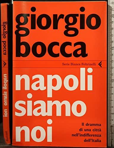 Napoli siamo noi. Il dramma di una città nell'indifferenza dell'Italia