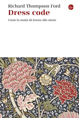 Dress code: Come la moda dà forma alla storia